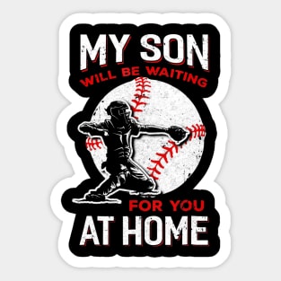 My Son Will Be Waiting For You At Home Baseball Sticker